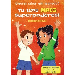 Porto Editora Queres Saber um Segredo? Tu Tens Mais Superpoderes! (Livro 2) de Elizabete Neves^ Literatura Infantil