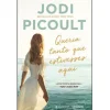 Presença Queria Tanto que Estivesses Aqui de Jodi Picoult^ Romance