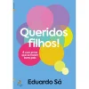 Lua De Papel Queridos Filhos de Eduardo Sá^ Desenvolvimento Pessoal