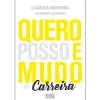 Oficina Do Livro Quero, Posso e Mudo de Carreira de Lourdes Monteiro e Alexandra Quadros^ Desenvolvimento Pessoal
