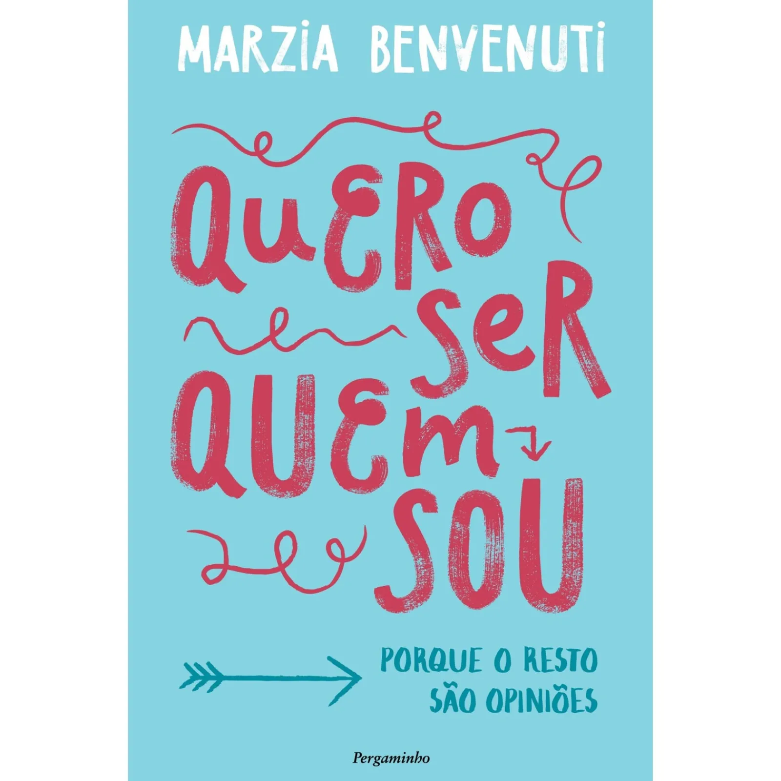 Pergaminho Quero Ser Quem Sou de Marzia Benvenuti^ Desenvolvimento Pessoal