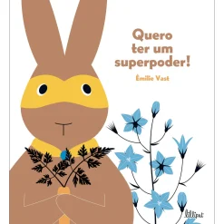 Lilliput Quero Ter um Superpoder! de Émilie Vast^ Literatura Infantil