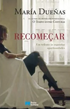 Porto Editora Recomeçar de María Dueñas^ Desenvolvimento Pessoal