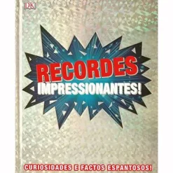 Texto Recordes Impressionantes! de Dorling Kindersley^ Conhecimento