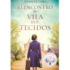 Planeta Editora Reencontro na Vila dos Tecidos de Anne Jacobs^ Romance Histórico