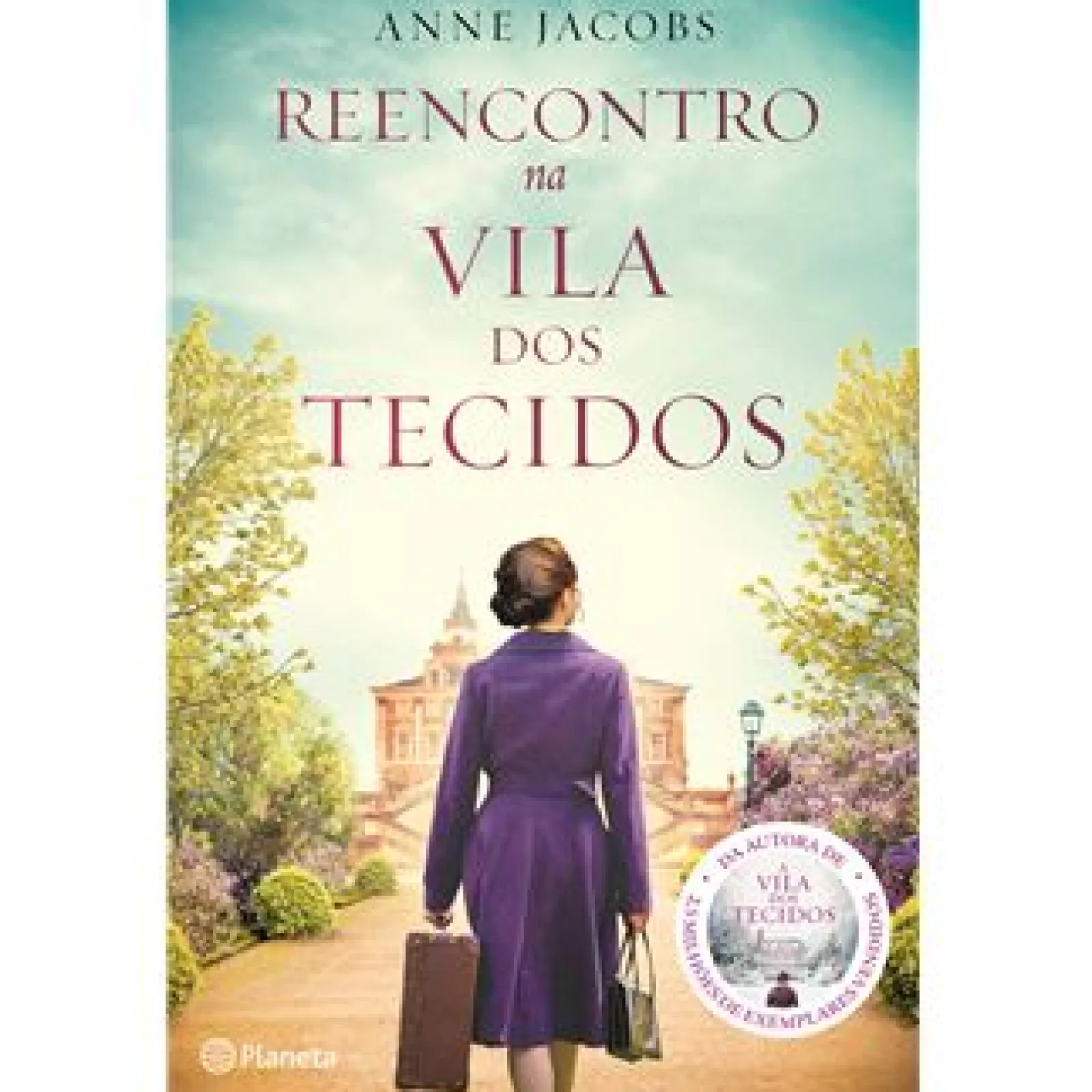 Planeta Editora Reencontro na Vila dos Tecidos de Anne Jacobs^ Romance Histórico