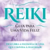 Nascente Reiki: Guia para uma Vida Feliz de João Magalhães - (4ª Edição)^ Desenvolvimento Pessoal