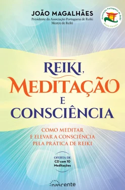 Nascente Reiki, Meditação e Consciência de João Magalhães - Como Meditar e Elevar a Consciência Pela Prática de Reiki (2ª Edição)^ Saúde E Bem Estar