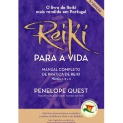 Nascente Reiki para a Vida de Penelope Quest - Manual Completo de Prática de Reiki, Níveis 1, 2 e 3 (7.ª Edição Revista e Aumentada)^ Saúde E Bem Estar