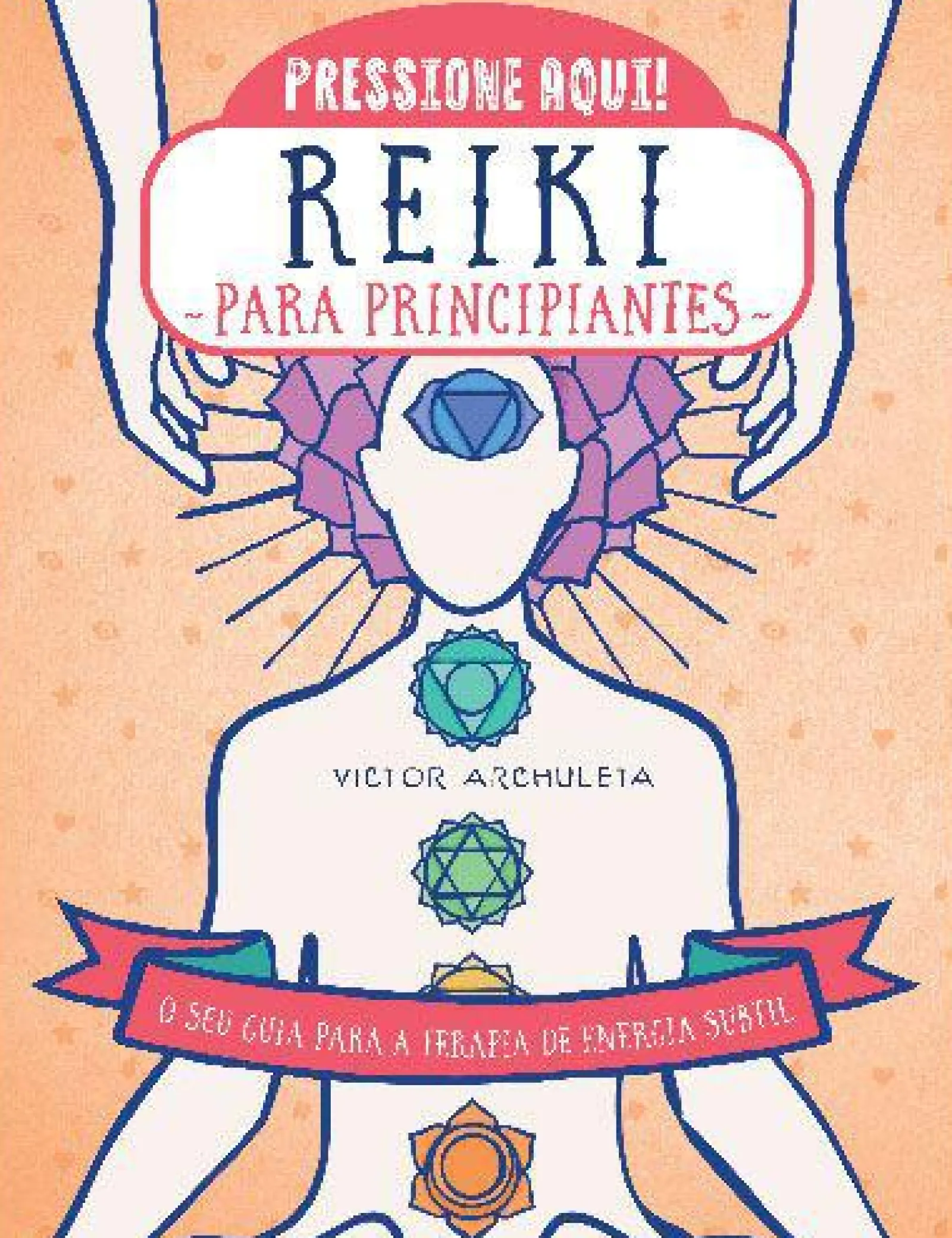 Marcador Reiki para Principiantes de Victor Archuleta - O seu Guia para a Terapia de Energia Subtil^ Saúde E Bem Estar