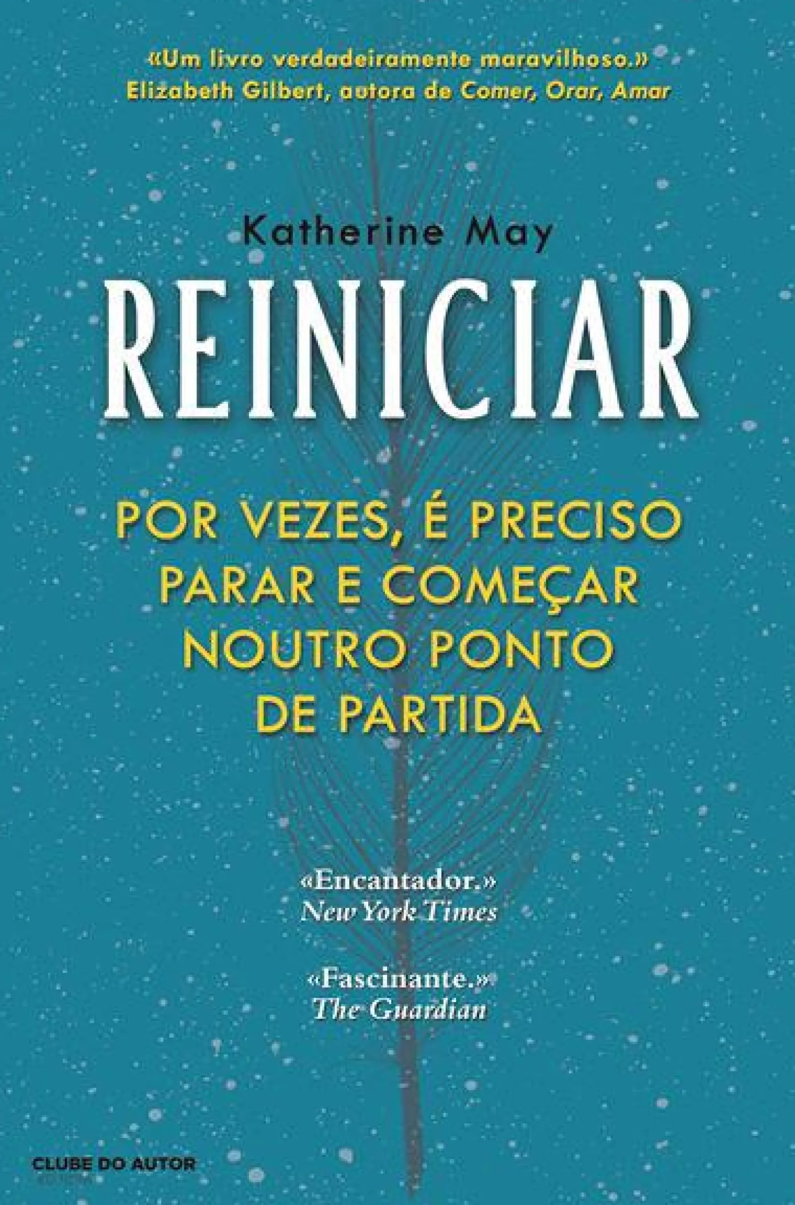 Clube Do Autor Reiniciar de Katherine May - Por Vezes, é Preciso Parar e Começar Noutro Ponto de Partida^ Desenvolvimento Pessoal