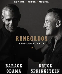Objectiva Renegados de Barack Obama e Bruce Springsteen - Nascidos nos EUA^ Vidas Reais