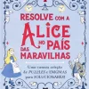 Gailivro Resolve com a Alice no País das Maravilhas de Gareth Moore^ Atividades