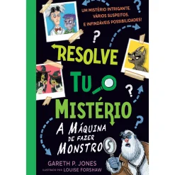 Gailivro Resolve Tu o Mistério - A Máquina de Fazer Monstros de Gareth P. Jones^ Coleções Juvenis