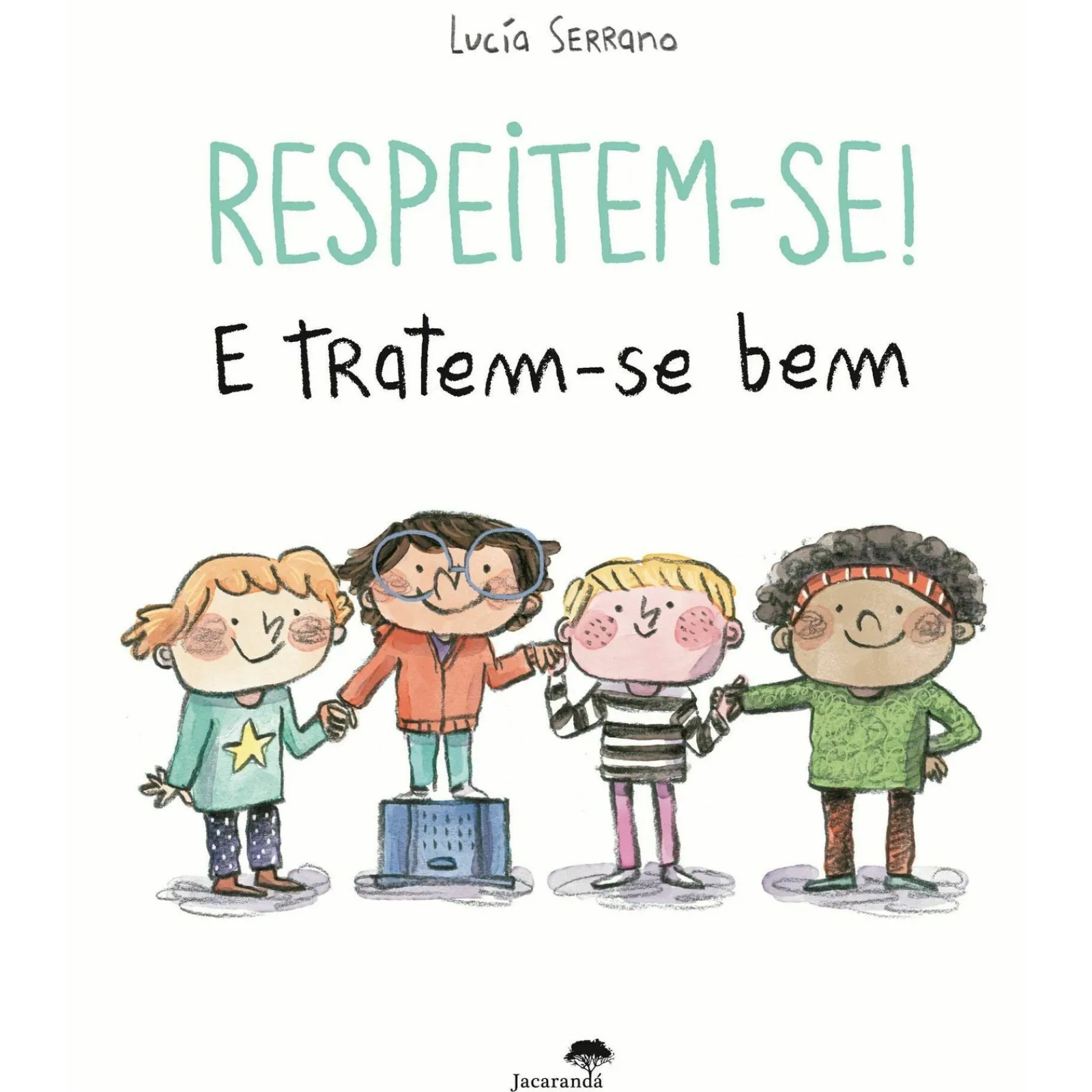 Jacaranda Respeitem-Se! e Tratem-Se Bem de Lucía Serrano^ Literatura Infantil