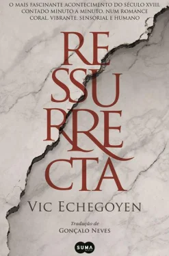 Suma De Letras Ressurrecta de Vic Echegoyen^ Romance Histórico