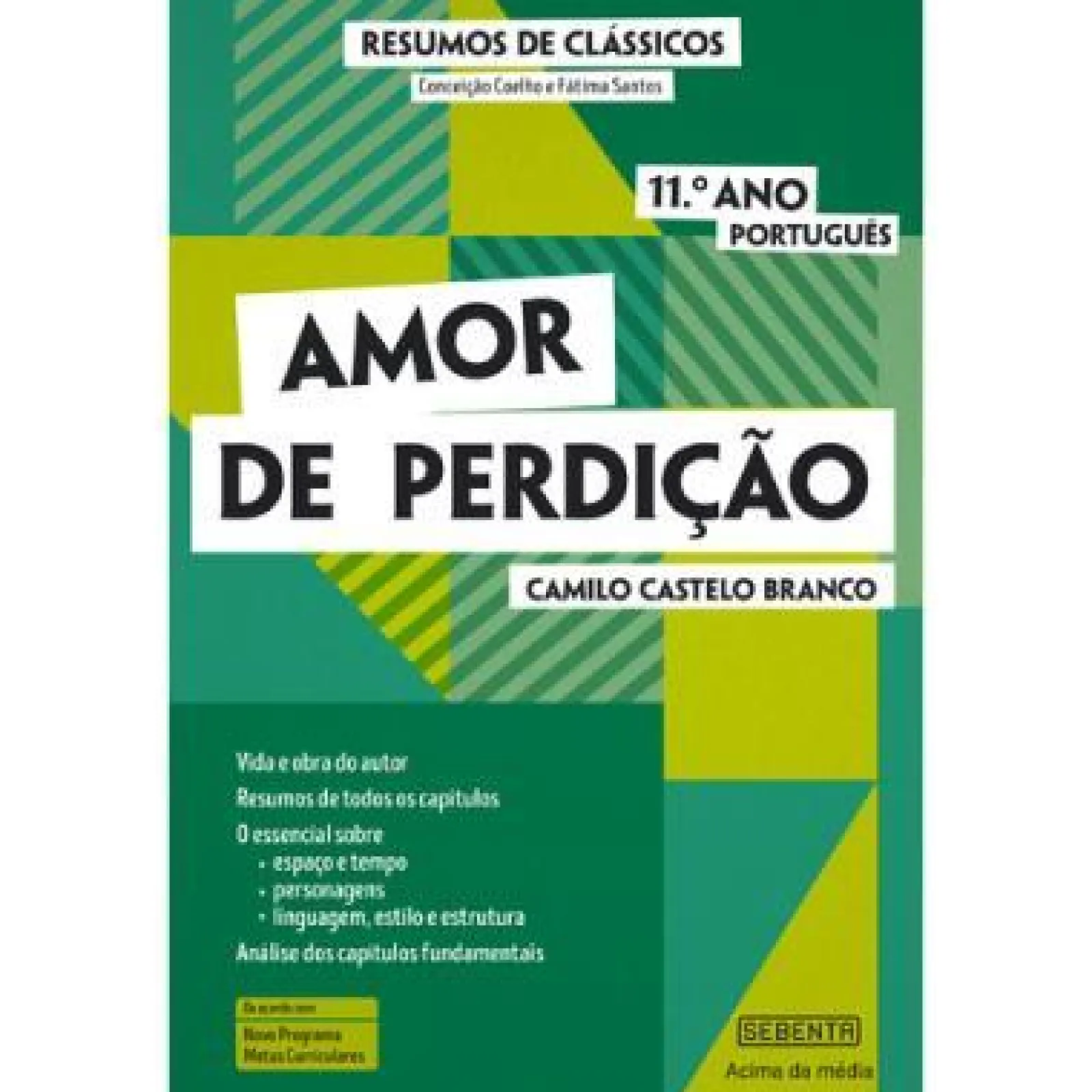 Sebenta Resumos de Clássicos - Amor de Perdição (11.º Ano Português) de Maria de Fátima Santos e Conceição Coelho^ Secundário