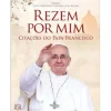 Asa Rezem por Mim de Julie Schwieter Collazo e Lisa Rogak - Citações do Papa Francisco^ Espiritualidade