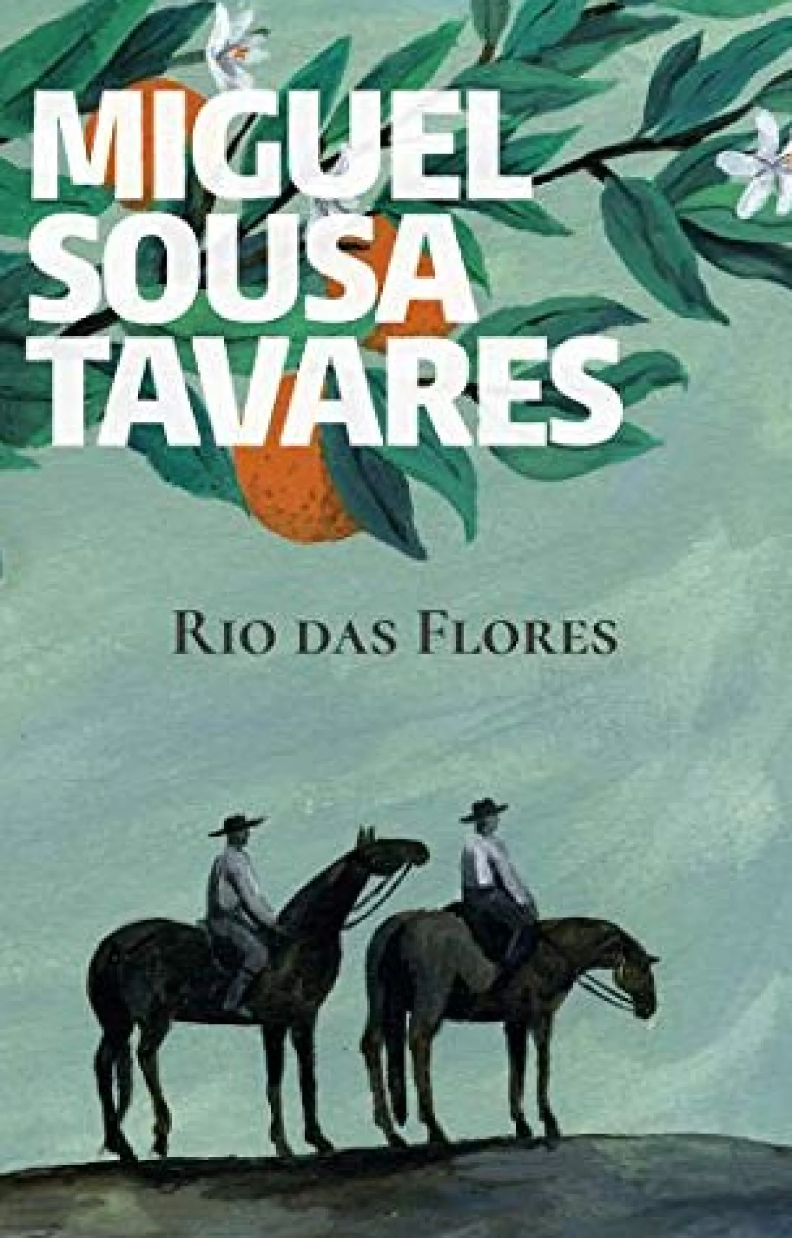 Porto Editora Rio das Flores de Miguel Sousa Tavares^ Romance