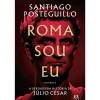 Asa Roma Sou Eu de Santiago Posteguillo^ Romance Histórico