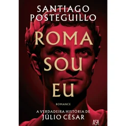 Asa Roma Sou Eu de Santiago Posteguillo^ Romance Histórico
