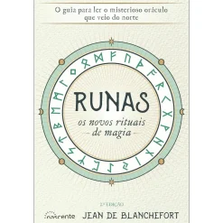 Nascente Runas os Novos Rituais de Magia de Jean De Blanchefort^ Espiritualidade