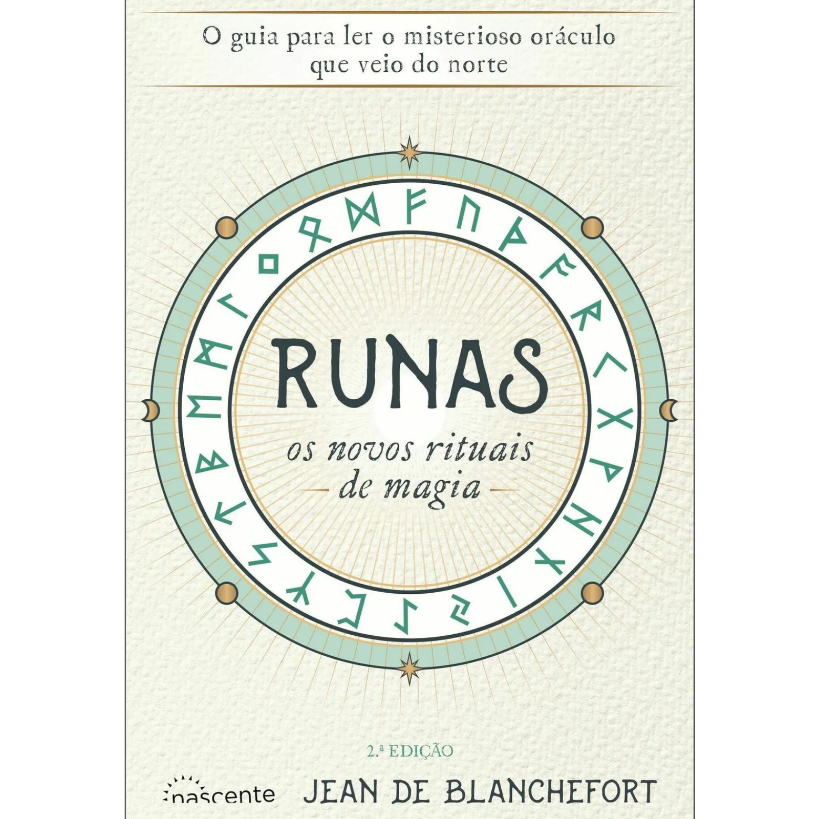 Nascente Runas os Novos Rituais de Magia de Jean De Blanchefort^ Espiritualidade