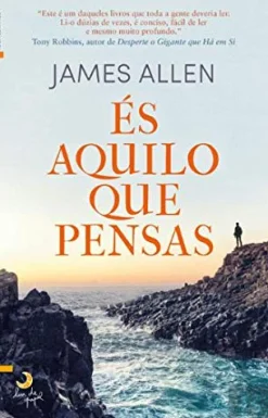 Lua De Papel És Aquilo que Pensas de James Allen^ Desenvolvimento Pessoal
