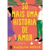 Topseller Só Mais uma História de Amor de Katelyn Doyle^ Romance