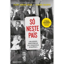 Clube Do Autor Só Neste País de Filipe Santos Costa e Liliana Valente^ Desenvolvimento Pessoal