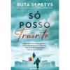 Presença Só Posso Trair-te de Ruta Sepetys^ Young Adult