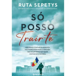 Presença Só Posso Trair-te de Ruta Sepetys^ Young Adult