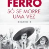 Dom Quixote Só Se Morre uma Vez de Rita Ferro^ Romance