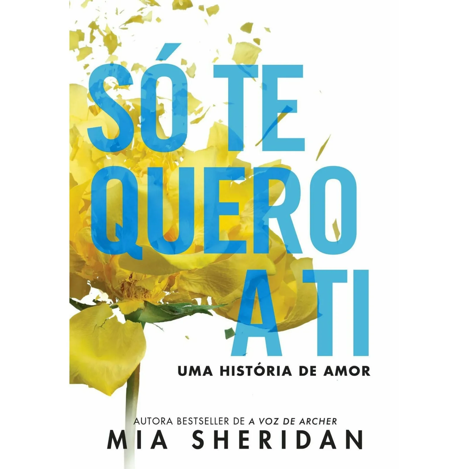 Asa Só Te Quero A Ti de Mia Sheridan^ Romance
