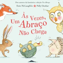 Booksmile Às Vezes, um Abraço Não Chega de Eoin McLaughlin^ Literatura Infantil