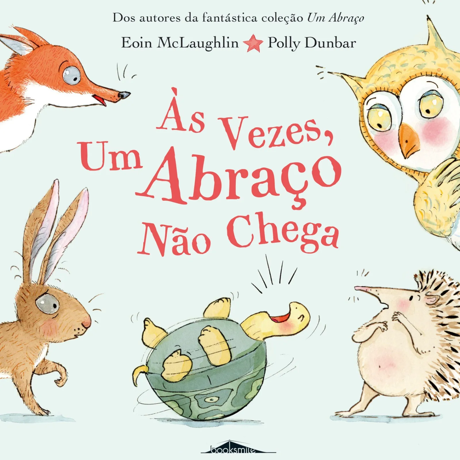 Booksmile Às Vezes, um Abraço Não Chega de Eoin McLaughlin^ Literatura Infantil