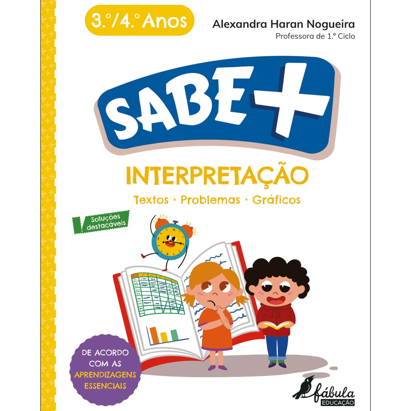Fábula Educação Sabe Mais - Interpretação - 3º e 4º Ano^ 1º Ciclo
