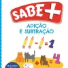 Fábula Educação Sabe Mais: Adição e Subtração de Nuno da Câmara Manoel - 1.º e 2.º Anos^ 1º Ciclo