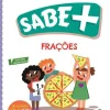 Fábula Educação Sabe Mais: Frações - 3.º e 4.º Anos de Sónia de Sá Neves^ 1º Ciclo