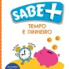Fábula Educação Sabe Mais: Tempo e Dinheiro de Nuno da Câmara Manoel - 1.º e 2.º Anos^ 1º Ciclo