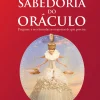 Nascente Sabedoria do Oráculo de Colette Baron-Reid - Pergunte e Receba Todas as Respostas de que Precisa (2ª Edição)^ Espiritualidade