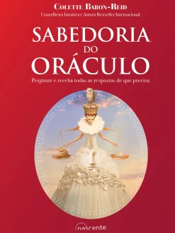 Nascente Sabedoria do Oráculo de Colette Baron-Reid - Pergunte e Receba Todas as Respostas de que Precisa (2ª Edição)^ Espiritualidade