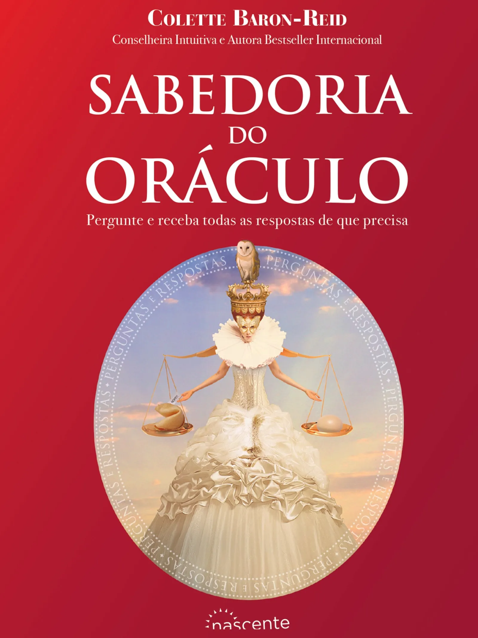 Nascente Sabedoria do Oráculo de Colette Baron-Reid - Pergunte e Receba Todas as Respostas de que Precisa (2ª Edição)^ Espiritualidade