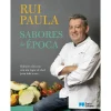 Porto Editora Sabores da Época de Rui Paula^ Culinária