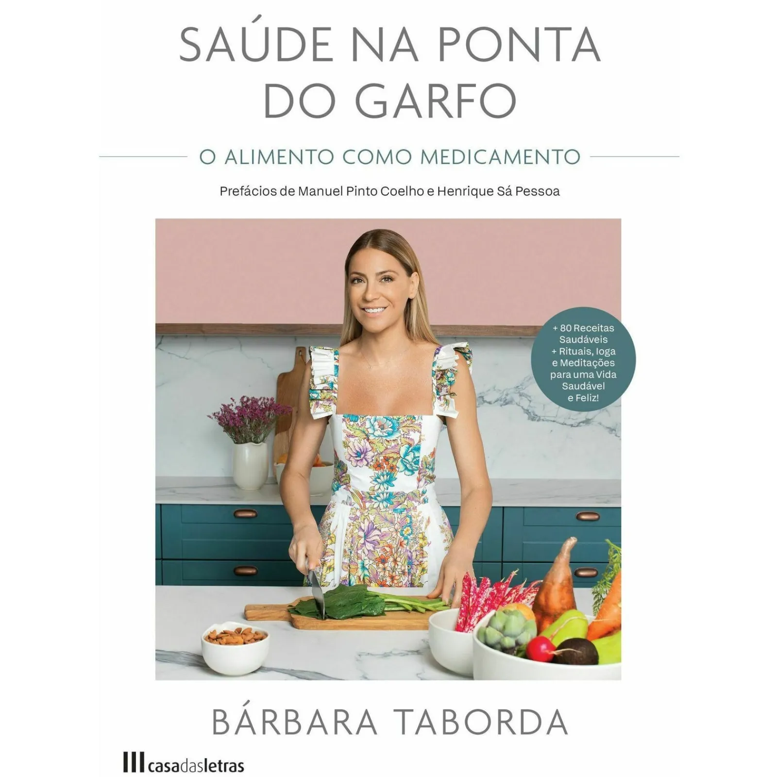 Casa Das Letras Saúde na Ponta do Garfo de Bárbara Taborda - O Alimento Como Medicamento^ Culinária