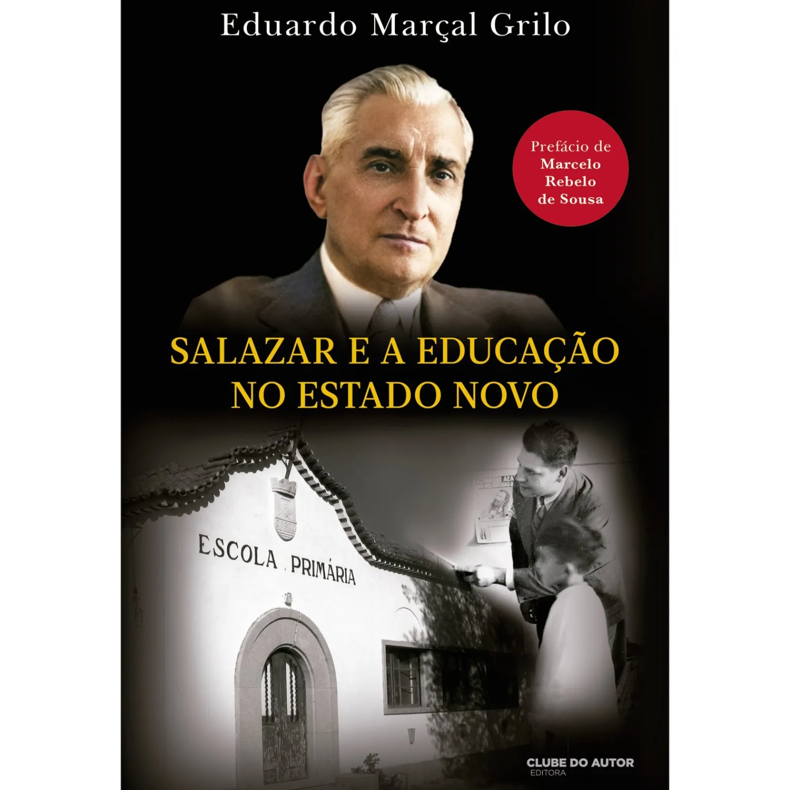 Clube Do Autor Salazar e a Educação no Estado Novo de Eduardo Marçal Grilo^ História E Política