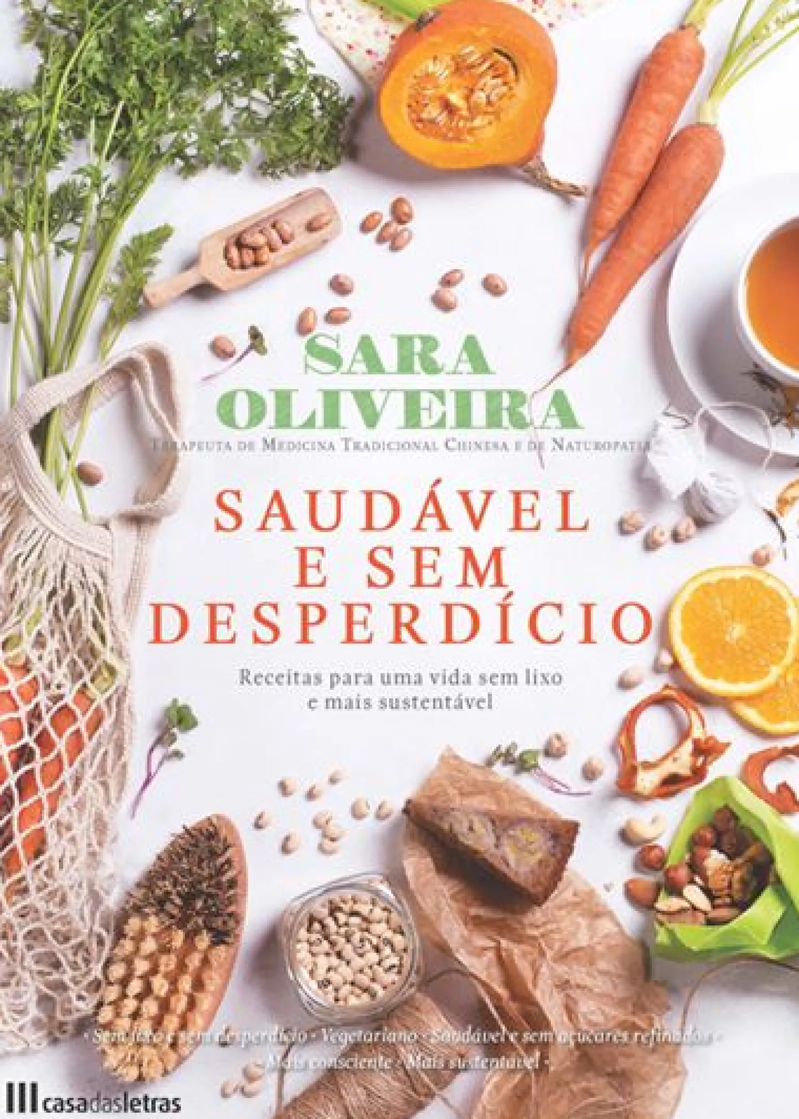 Casa Das Letras Saudável e sem Desperdício de Sara Oliveira^ Culinária