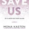 Presença Save Us - Livro 3 de Mona Kasten^ Romance