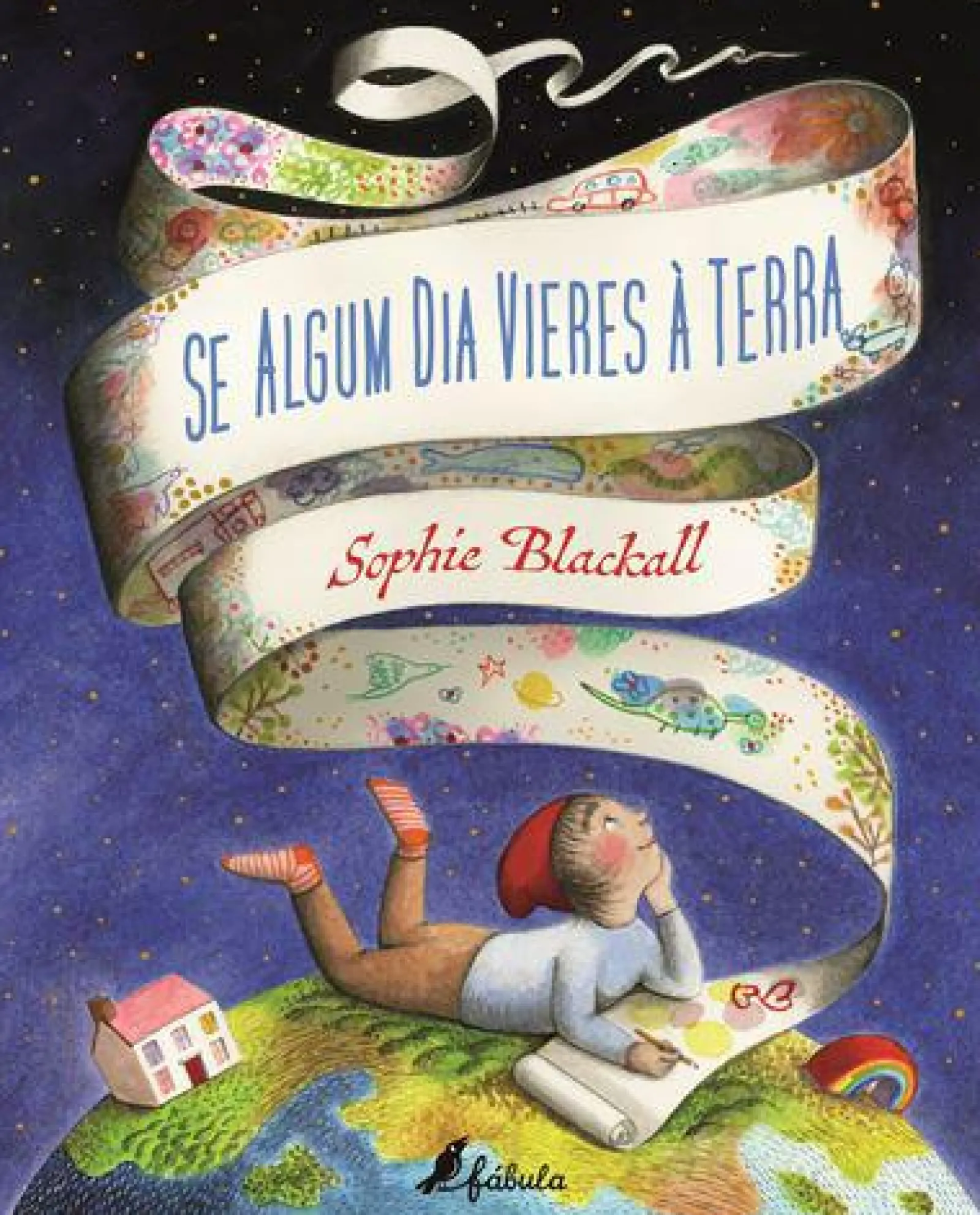 Fábula Se Algum Dia Vieres à Terra de Sophie Blackall^ Literatura Infantil