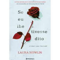 Presença Se Eu lhe Tivesse Dito de Laura Nowlin^ Young Adult